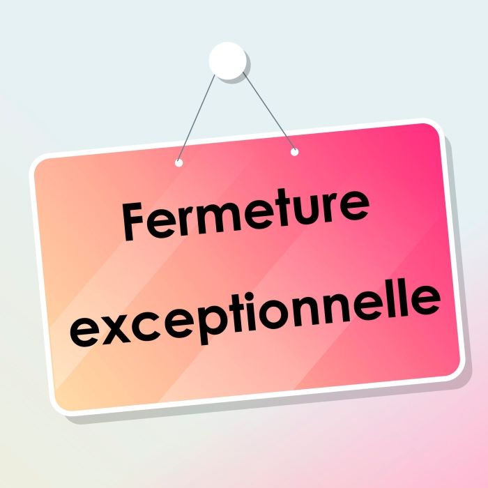 Fermeture exceptionnelle du magasin lundi et mardi 26 et 27 février 2024